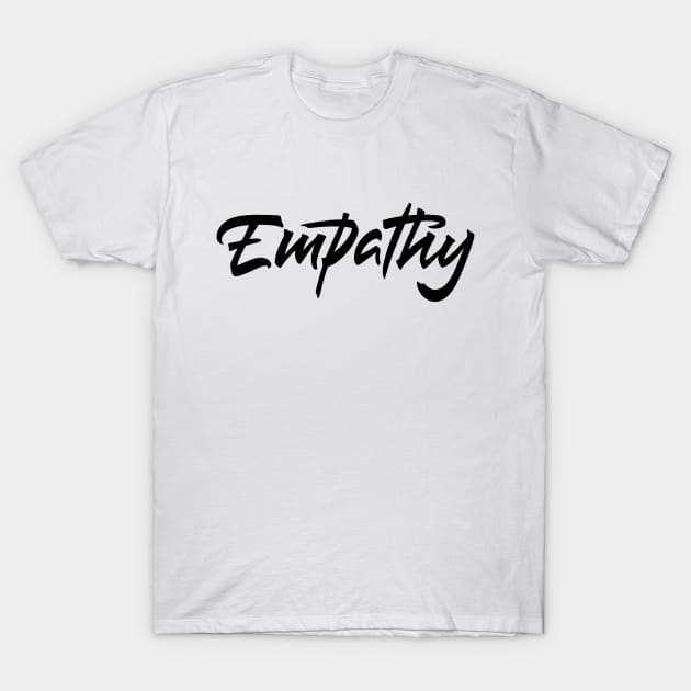 Empathy T-Shirt by ZagachLetters